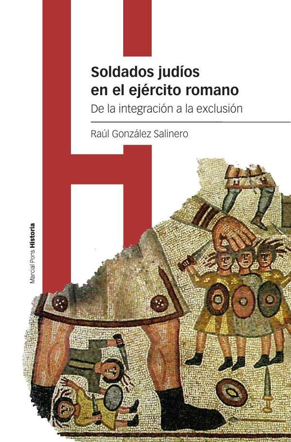 Soldados judíos en el ejército romano | Raúl  González Salinero