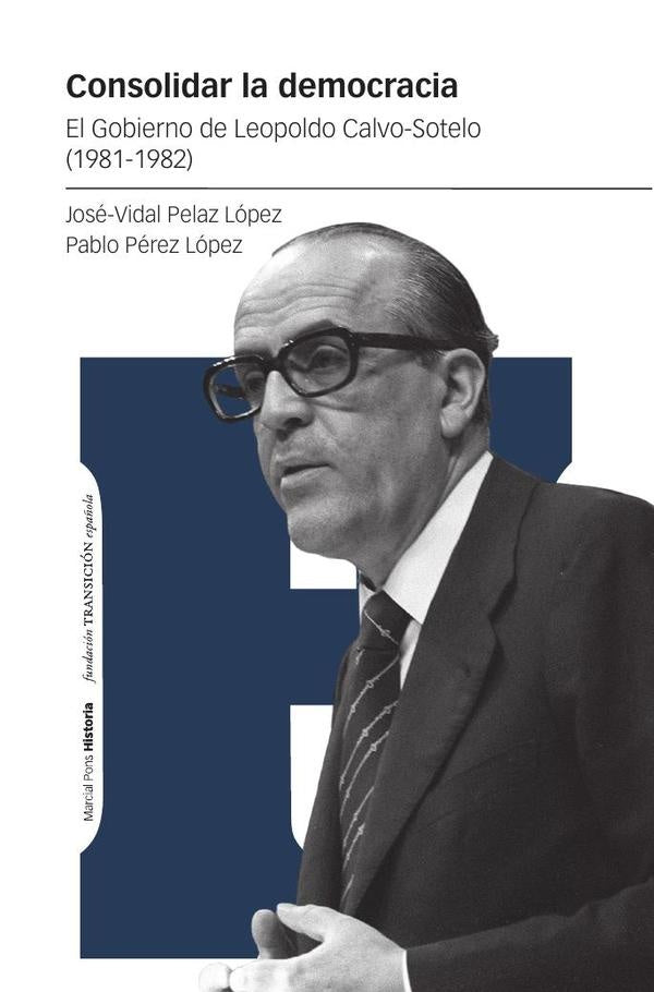Consolidar la democracia | Pérez López, Pelaz López