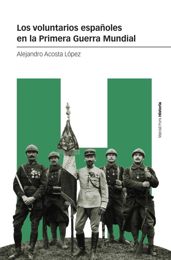Los voluntarios españoles en la Primera Guerra Mundial | Alejandro  Acosta López