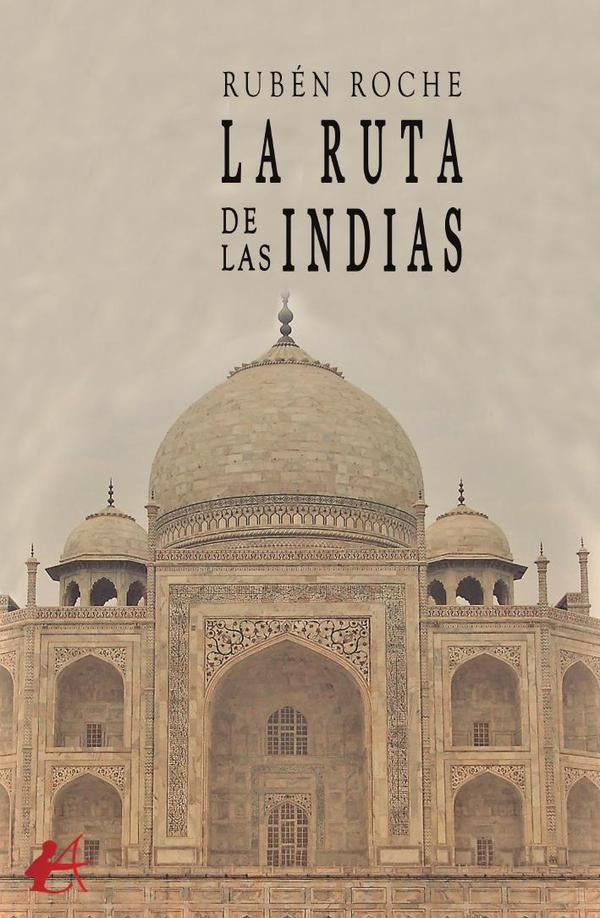 La ruta de las Indias | Rubén Roche