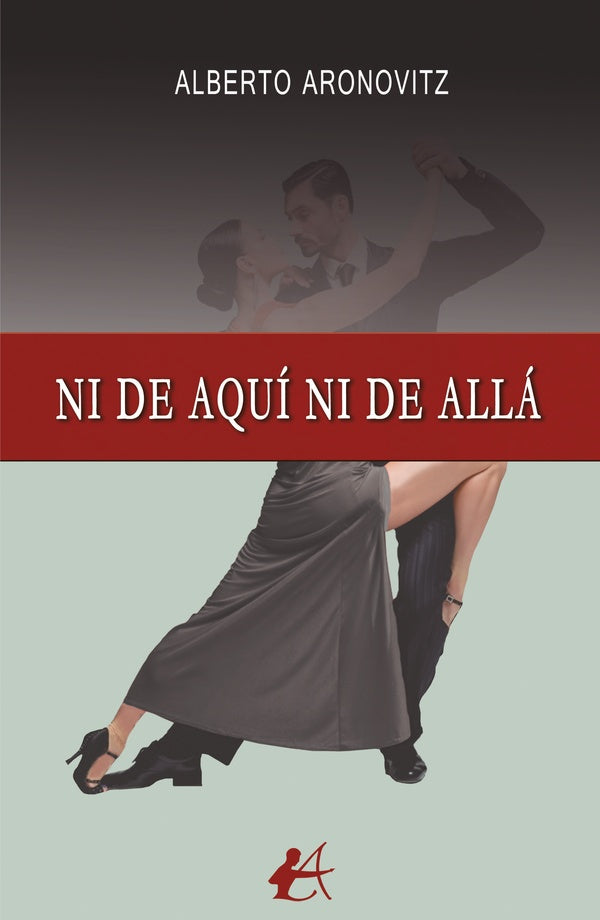 Ni de aquí ni de allá | Alberto Aronovitz