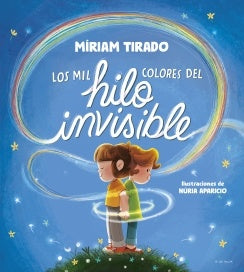 LOS MIL COLORES DEL HILO INVISIBLE.. | Miriam Tirado