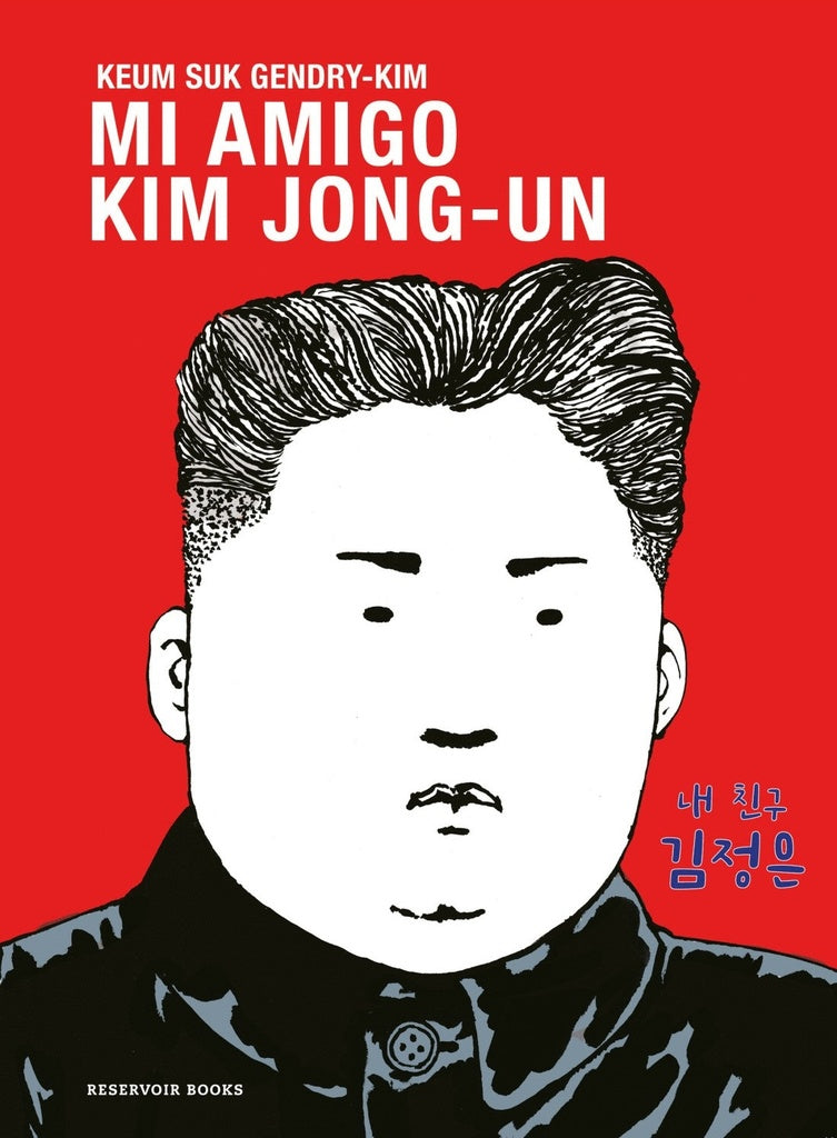 MI AMIGO KIM JONG-UN.. | Keum Suk  Gendry-Kim