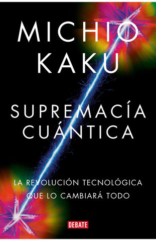 SUPREMACÍA CUÁNTICA.. | Michio Kaku