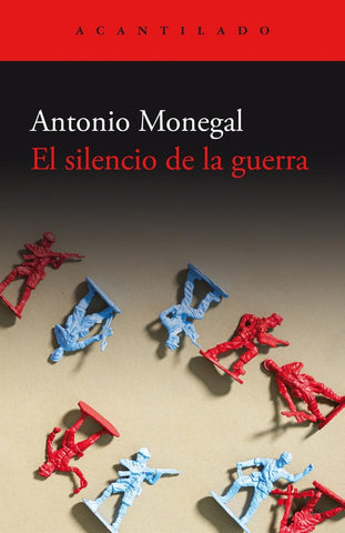 EL SILENCIO DE LA GUERRA.. | Antonio Monegal