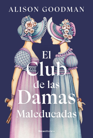 EL CLUB DE LAS DAMAS MALEDUCADAS.. | ALISON GOODMAN