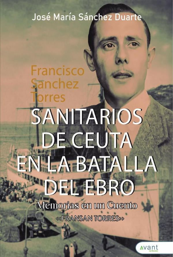 Sanitarios de Ceuta en la batalla del Ebro | José María Sánchez Duarte