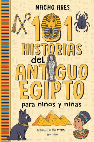 101 HISTORIAS DEL ANTIGUO EGIPTO PARA NIÑOS Y NIÑAS.. | Nacho Ares