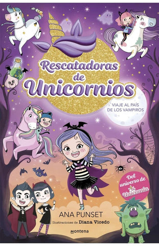 RESCATADORAS DE UNICORNIOS 5 - VIAJE AL PAÍS DE LOS VAMPIROS.. | Ana Punset