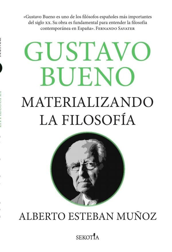 Gustavo Bueno, materializando la filosofía | Alberto Esteban Muñoz
