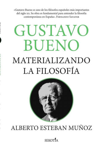 Gustavo Bueno, materializando la filosofía | Alberto Esteban Muñoz