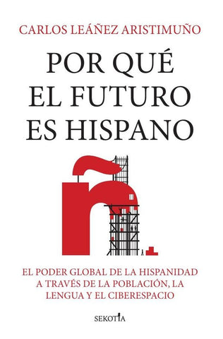 Por qué el futuro es hispano | Carlos Eduardo Leáñez Aristimuño