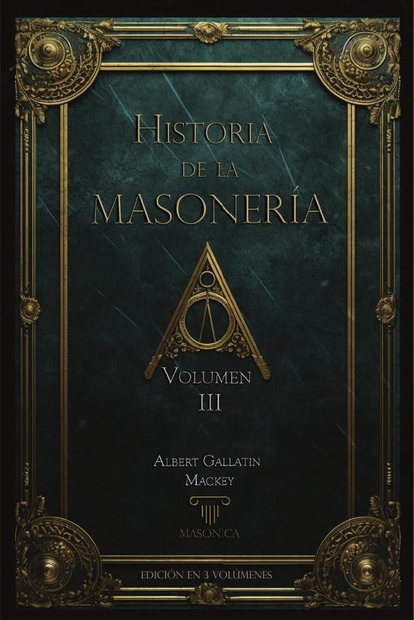Historia de la Masonería (vol. III) | Albert G. Mackey