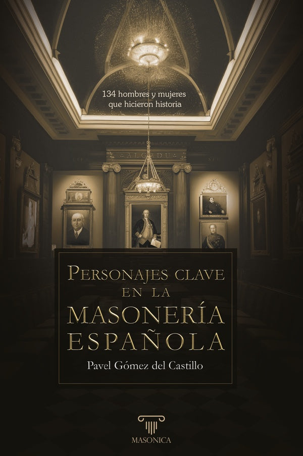 Personajes clave en la masonería española | Pavel Gómez del Castillo