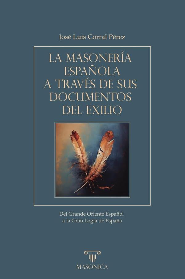 La masonería española a través de sus documentos del exilio | José Luis Corral Pérez
