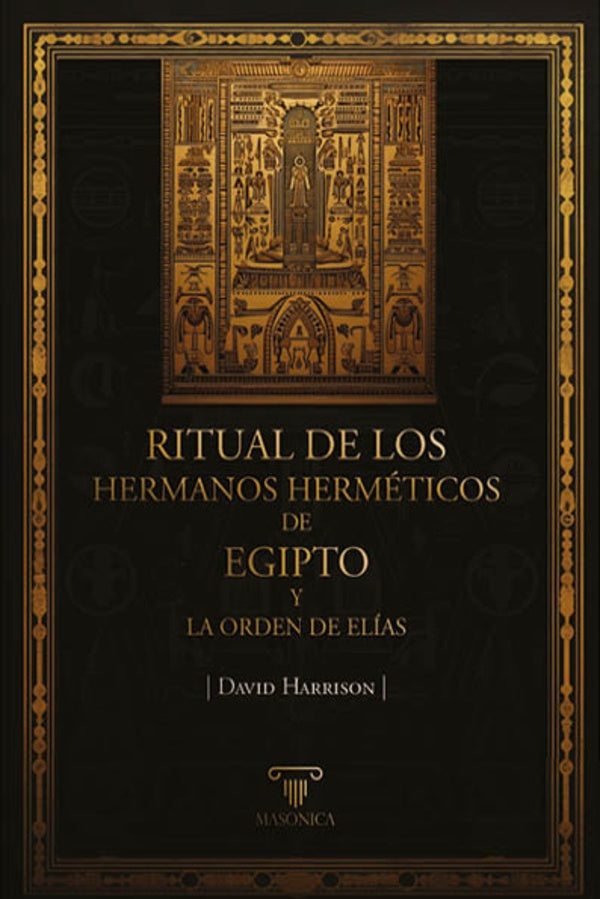 Ritual de los Hermanos Herméticos de Egipto y La Orden de Elías | David Harrison