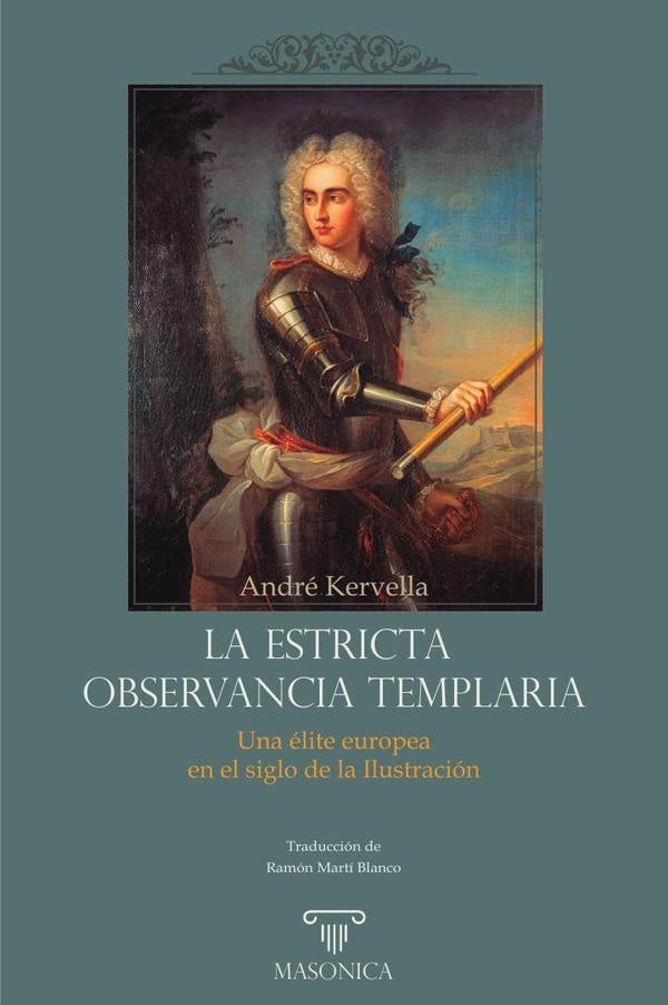 La Estricta Observancia Templaria | André  Kervella