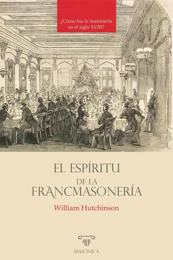 El espíritu de la francmasonería | William  Hutchinson