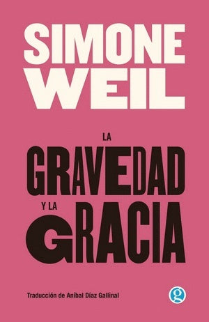 LA GRAVEDAD Y LA GRACIA | Simone  Weil
