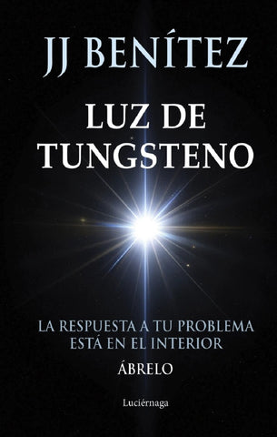 LUZ DE TUNGSTENO.. | J.J. Benitez