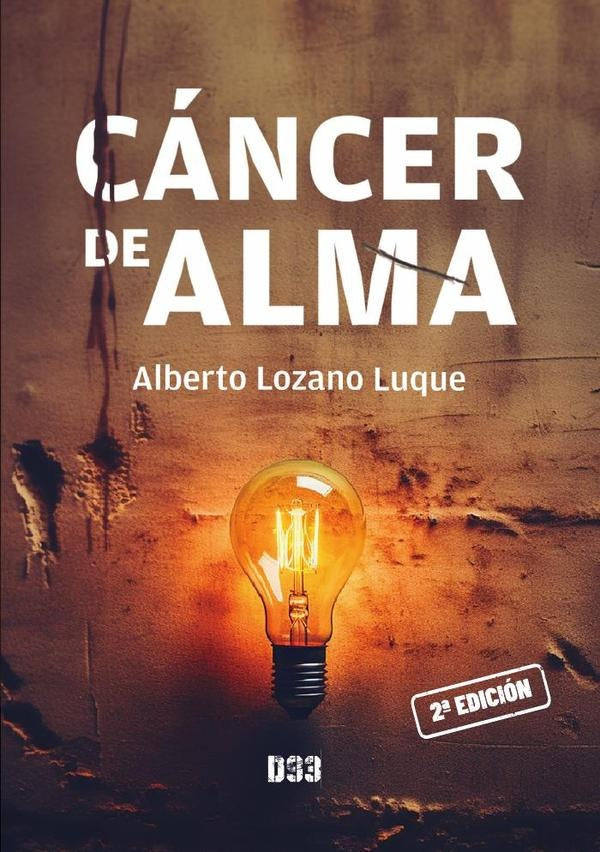 Cáncer de alma | Alberto  Lozano Luque