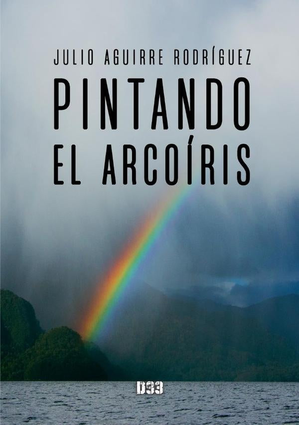Pintando el arcoiris | Julio  Aguirre Rodríguez