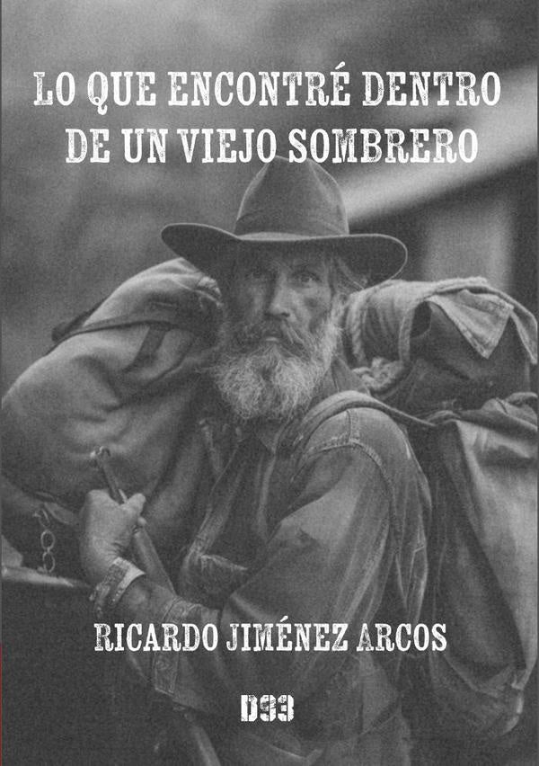 Lo que encontré dentro de un viejo sombrero | Ricardo Jiménez Arcos