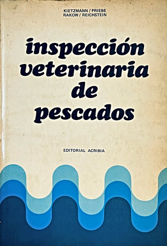 INSPECCION VETERINARIA DE PESCADOS.. | ULRICH KIETZMANN