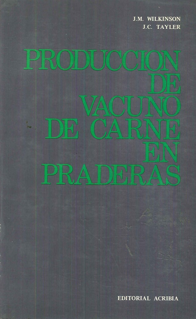 PRODUCCIÓN DE VACUNO DE CARNE EN PRADERAS.. | J.M. Wilkinson