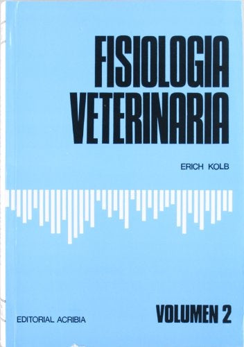 FISIOLOGÍA VETERINARIA VOL. 2 | Erich Kolb