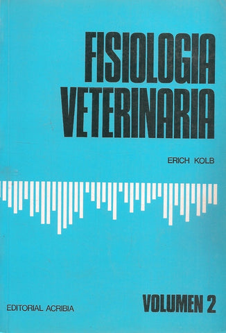 FISIOLOGÍA VETERINARIA VOL. 2 | Erich Kolb