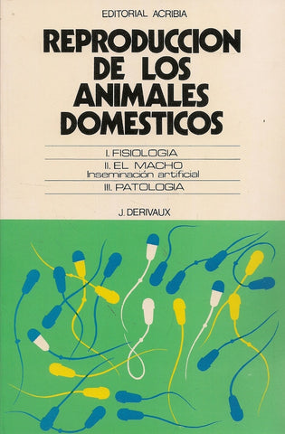 REPRODUCCIÓN DE LOS ANIMALES DOMÉSTICOS.. | J. Derivaux