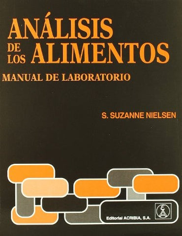 ANÁLISIS DE LOS ALIMENTOS. MANUAL DE LABORATORIO | S. Suzanne  Nielsen