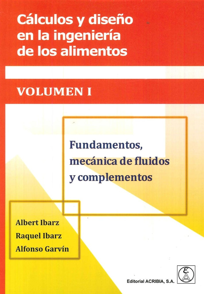 CÁLCULOS Y DISEÑO EN LA INGENIERÍA DE LOS ALIMENTOS. VOL 1