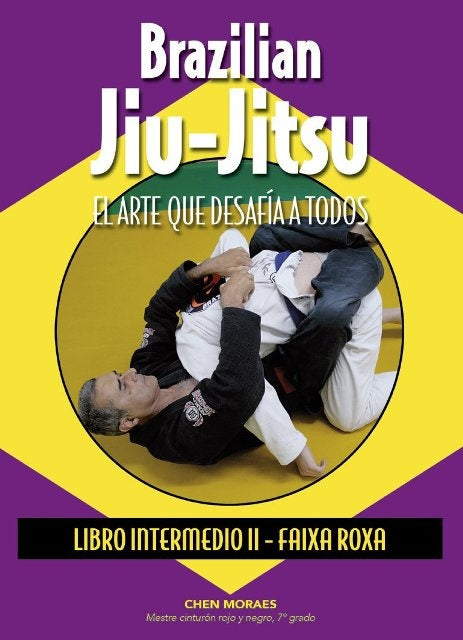 BRAZILIAN JIU-JITSU EL ARTE QUE DESAFÍA A TODOS.. | Chen Moraes