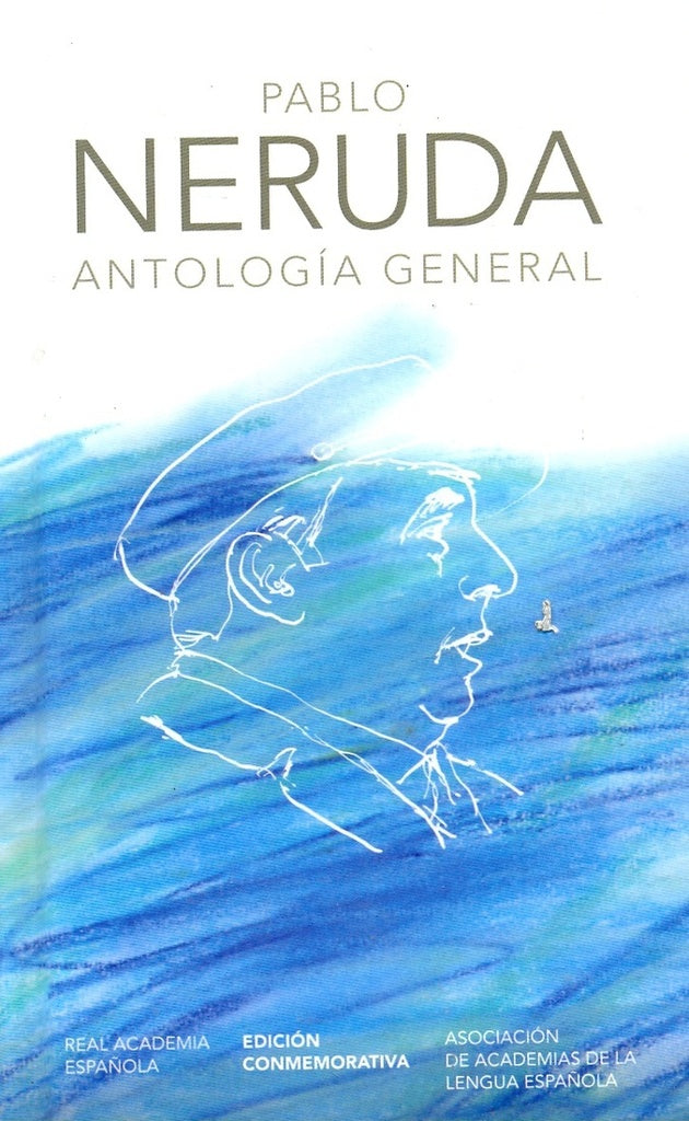 Antología general Pablo Neruda | PABLO NERUDA