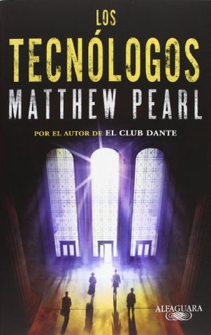 LOS TECNÓLOGOS.. | Matthew Pearl