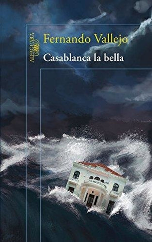 CASABLANCA LA BELLA OFERTA | Fernando Vallejo