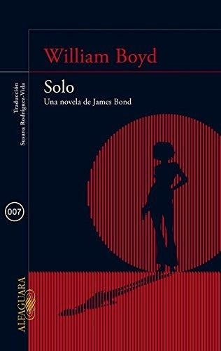 SOLO UNA NOVELA DE JAMES BOND OFERTA | William Boyd