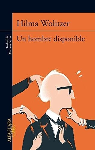 Un hombre disponible * | Hilma  Wolitzer