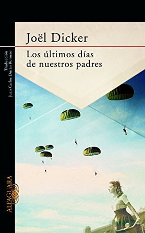 Los últimos días de nuestros padres | Joel  Dicker