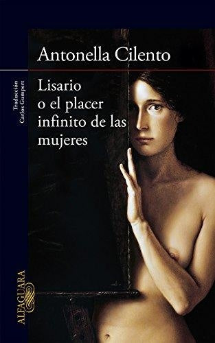 LISARIO O EL PLACER INFINITO DE LAS MUJERES * | ANTONELLA  CILENTO