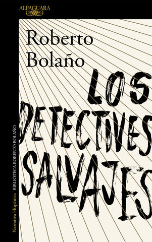 LOS DETECTIVES SALVAJES | Roberto Bolaño