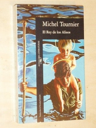 EL REY DE LOS ALISOS | Michel Tournier
