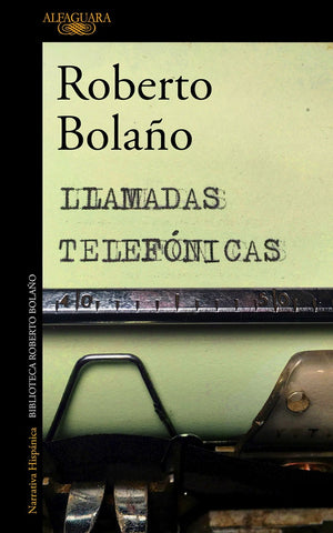 Llamadas telefónicas | Roberto Bolano