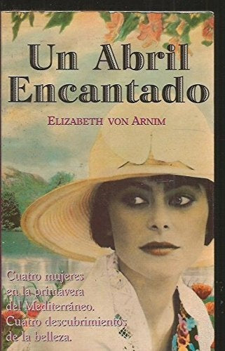 Un Abril Encantado | Elizabeth Von Arnim