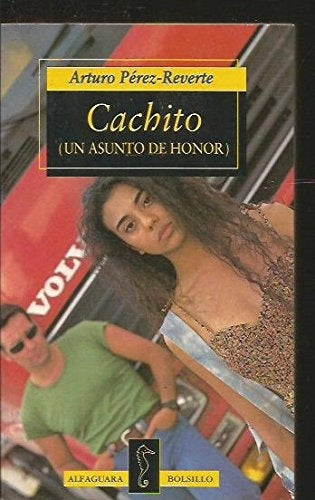 CACHITO (UN ASUNTO DE HONOR).. | Arturo Pérez Reverte
