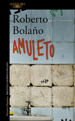 AMULETO*.. | Roberto Bolaño