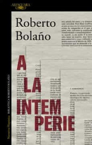 A LA INTEMPERIE | Roberto Bolaño