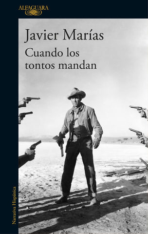 CUANDO LOS TONTOS MANDAN.. | Javier Marías